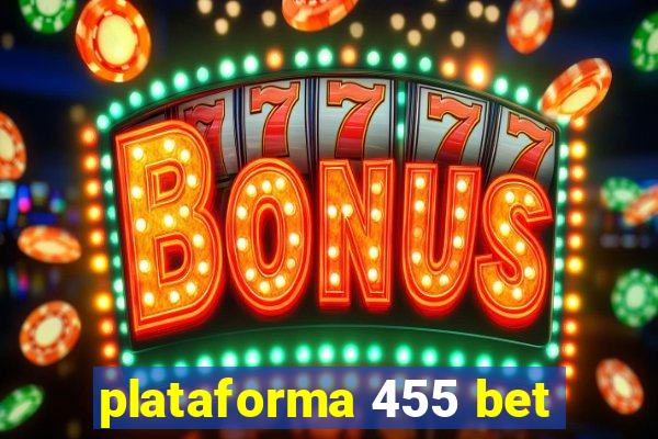 plataforma 455 bet